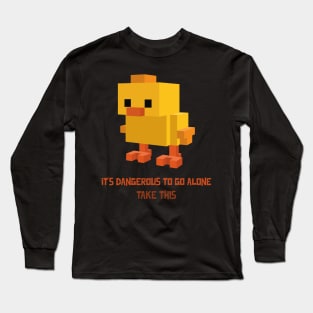 Its Dangerous To Go Alone Chick Long Sleeve T-Shirt